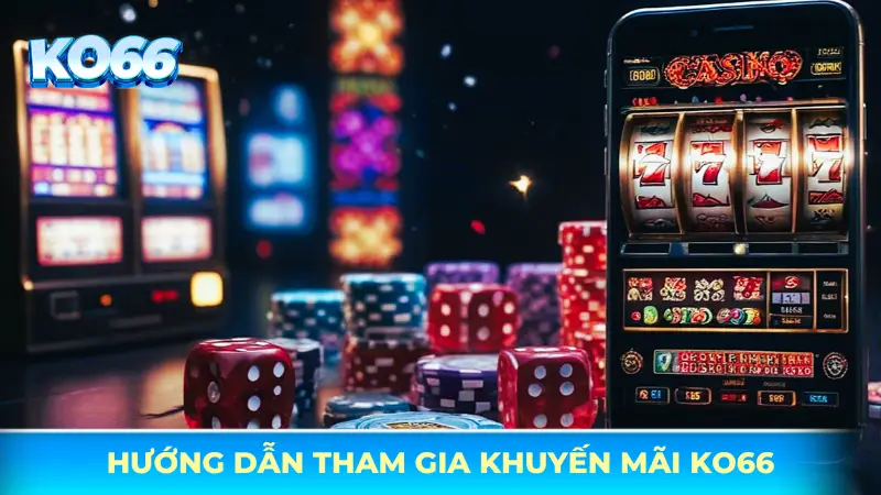 Hướng dẫn tham gia khuyến mãi KO66