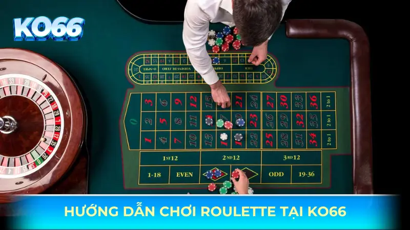 Hướng dẫn cách chơi roulette tại KO66
